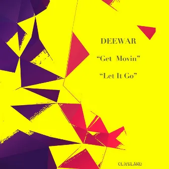 Get Movin / Let It Go by Deewar