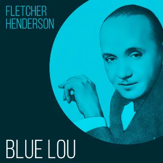 Blue Lou by Fletcher Henderson