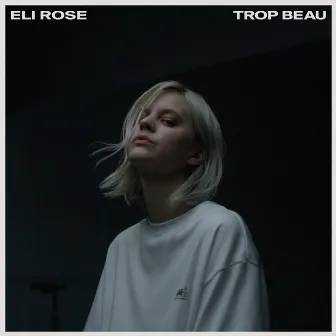 Trop Beau by Eli Rose