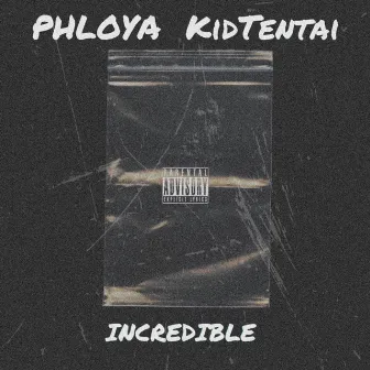 Incredible by Phloya