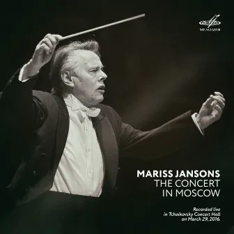 Mariss Jansons. The Concert in Moscow (Live) by Alexander Tchaikovsky