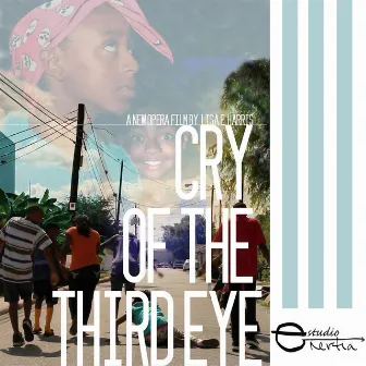 Cry of the Third Eye (From Original Soundtrack) by Lisa E. Harris