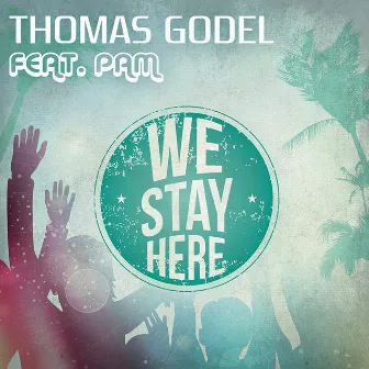 We Stay Here by Thomas Godel