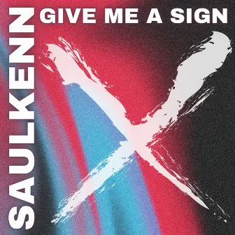 Give Me a Sign by Saulkenn