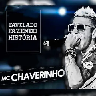 Favelado Fazendo História by Mc Chaverinho