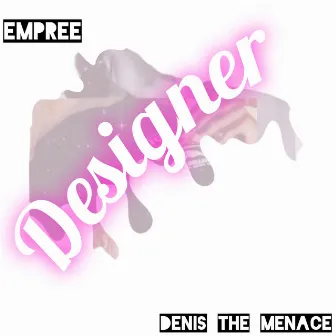 Designer by Denis the Menace