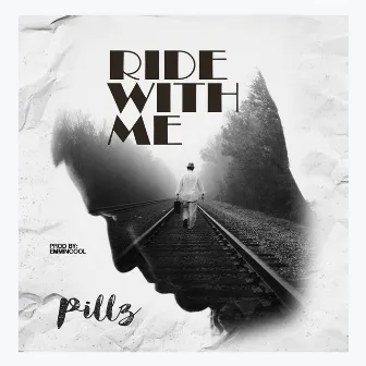 Ride with Me by Pillz