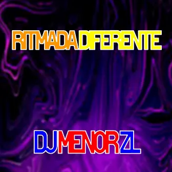 Ritmada Diferente by DJ MENOR ZL