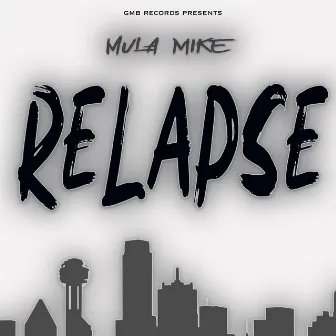 Relapse by Mula Mike