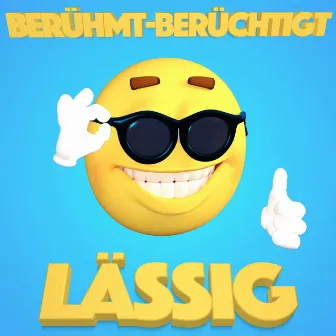 Lässig by Berühmt Berüchtigt