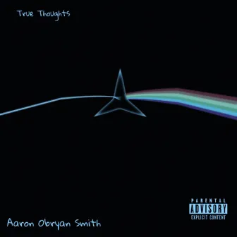 True Thoughts by Aaron Obryan Smith