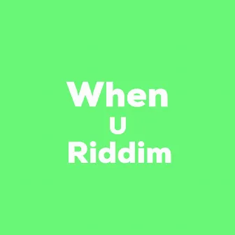 When U Riddim by Wize