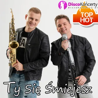 Ty się śmiejesz (Radio Edit) by Top Hot