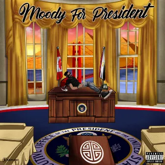 Moody For President by Moody Jones