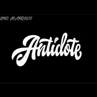 Antidote by Dre Marquis