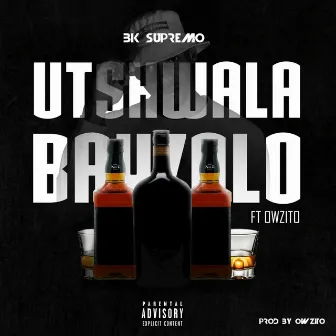 Utshwala Bayzolo by Bk Supremo