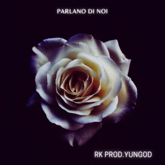 Parlando di noi by Yungod