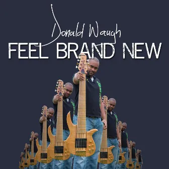 Feel Brand New by Donald Waugh