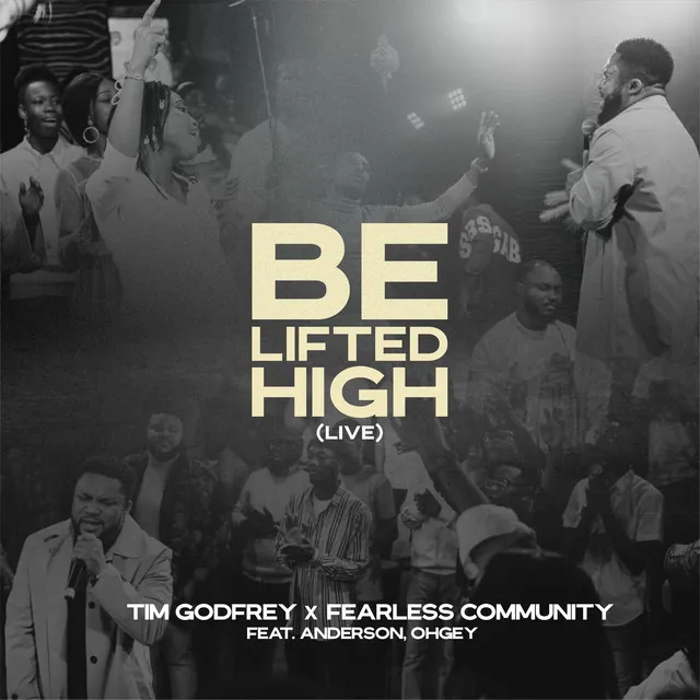 Be Lifted High (Live)