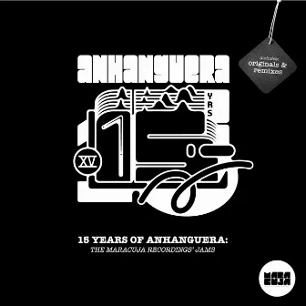 15 Years of Anhanguera: The Maracuja Recordings' Jams by Anhanguera