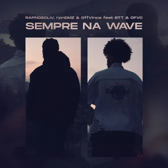 Sempre na Wave by OffVince