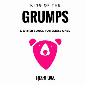 King of the Grumps by Darren Clark