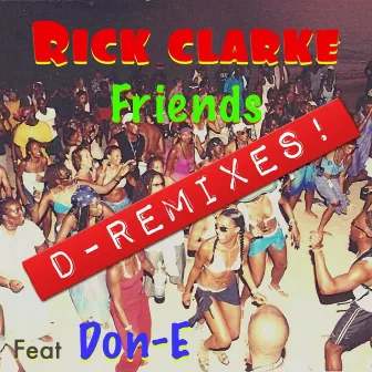 Rick Clarke & Friends (D-Remixes) by Rick Clarke