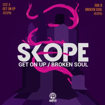 Get On Up / Broken Soul by Skope