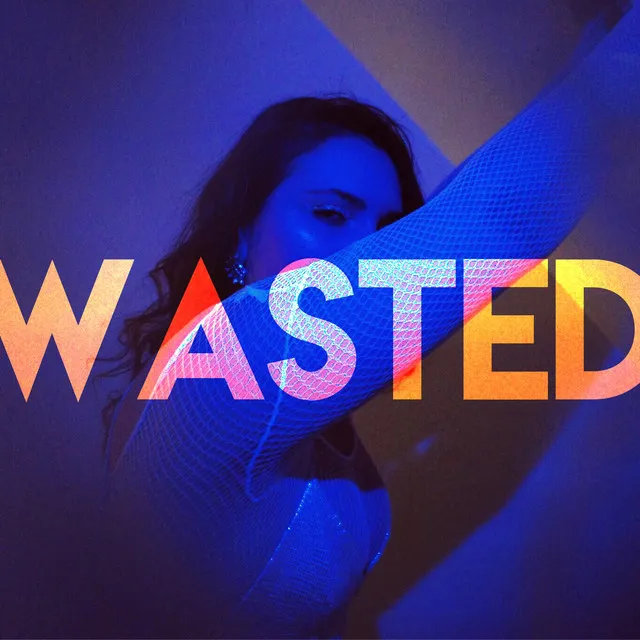 Wasted