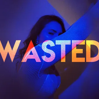 Wasted by Feliciana