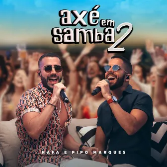 Axé Em Samba 2 by Rafa & Pipo Marques