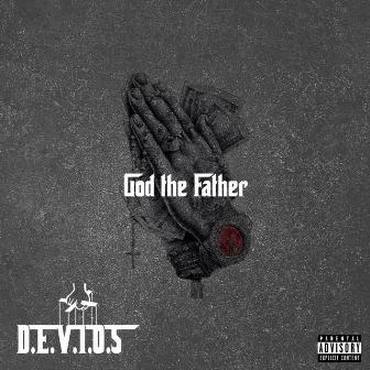 GOD,THE FATHER by D.E.V.I.O.S.