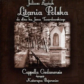 Juliusz Luciuk: Poland's Litany, Litania Polska by 