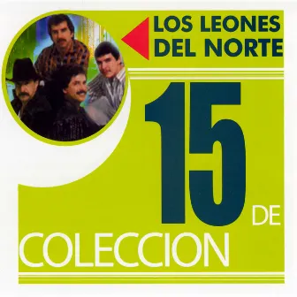 15 De Coleccion by Los Leones Del Norte