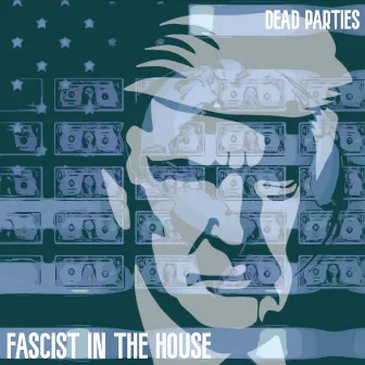 Fascist in the House by Dead Parties