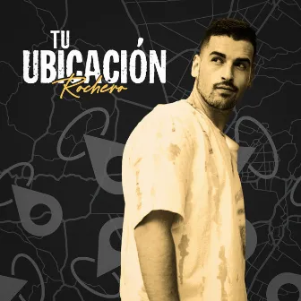 Tu Ubicación by Rochero