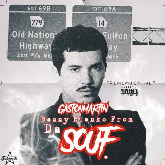 Benny Blanko From Da Souf (Remember ME) by Gaston Martin