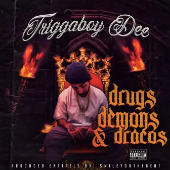 Drugs Demons & Dracos by Triggaboy Dee