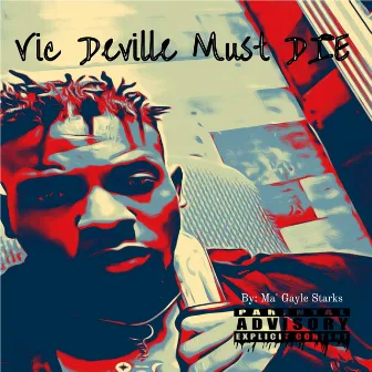 Vic Deville Must Die by Ma' Gayle Starks