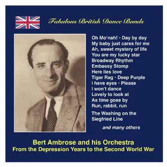 Fabulous British Dance Bands: Bert Ambrose - From the Depression Years to the Second World War (Recordings 1931-1942) by Bert Ambrose