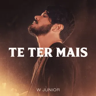 Te Ter Mais by W Junior