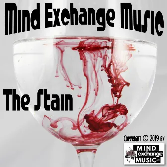 The Stain (Original Score) by Mind Exchange Licensing