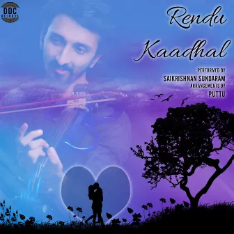 Rendu Kaadhal (Orchestral) by SaiKrishnan Sundaram