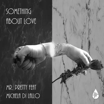 Something About Love by Mr. Pretty