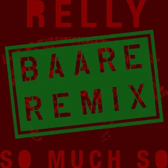 So Much So (Baare Remix) by Relly