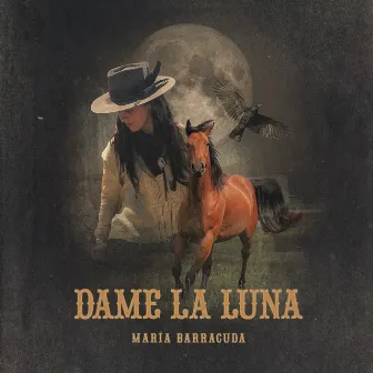 Dame la Luna by María Barracuda