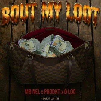 Bout My Loot (feat. MB Nel) by Prodkt