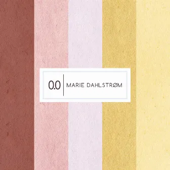 0.0 by Marie Dahlstrom