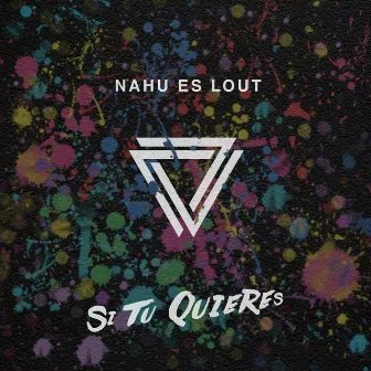 Si Tu Quieres by Nahu Es Lout