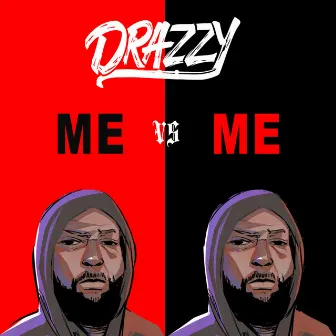 ME vs ME by Drazzy